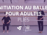 Initiation au ballet pour adultes – Pliés